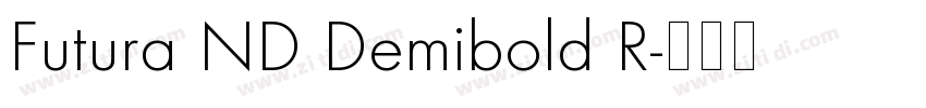 Futura ND Demibold R字体转换 Futura ND Demibold R字体转换